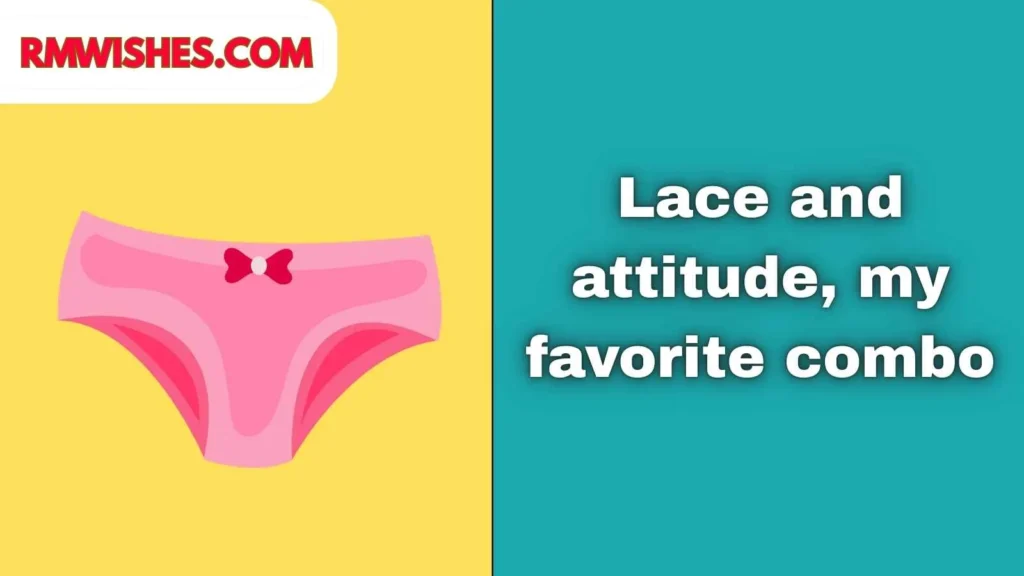 Bold & Flirty Underwear Captions