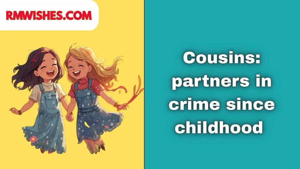 caption about cousins
