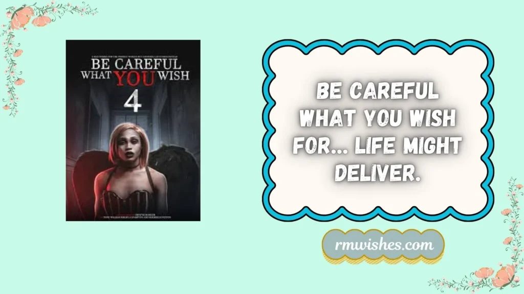 be careful what you wish for movie