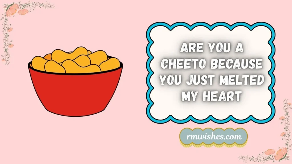 cheeto pick up lines
