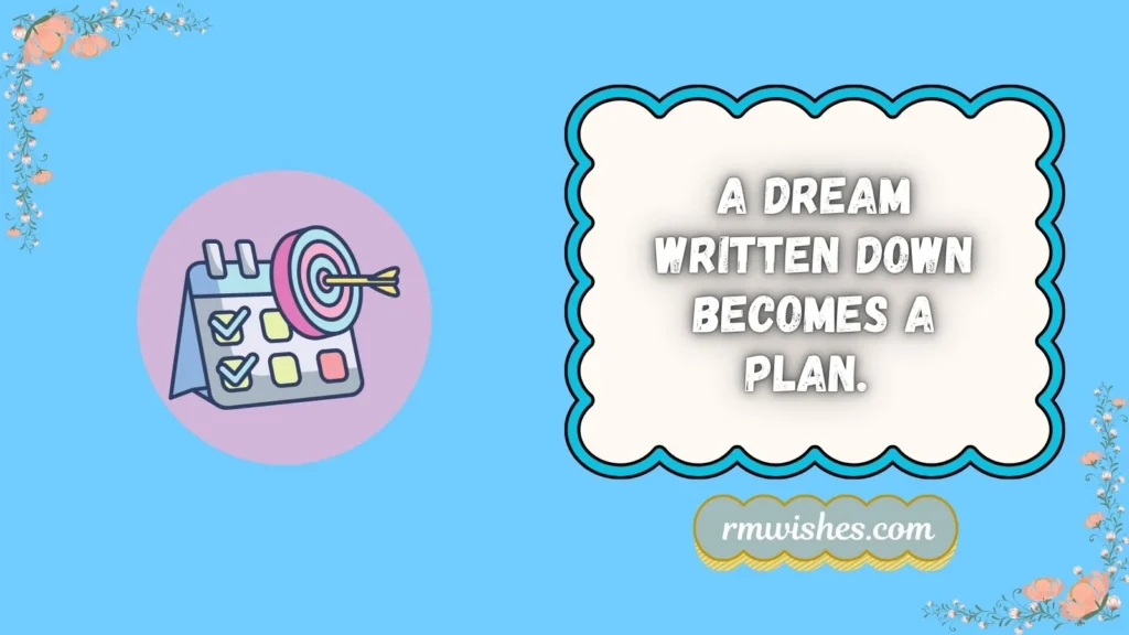 a goal without a plan is just a wish